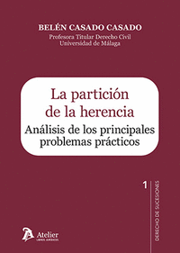 LA PARTICIÓN DE LA HERENCIA. ANÁLISIS DE LOS PRINCIPALES PROBLEMAS PRÁCTICOS