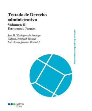 TRATADO DE DERECHO ADMINISTRATIVO. VOLUMEN II. ESTRUCTURAS, FORMAS.