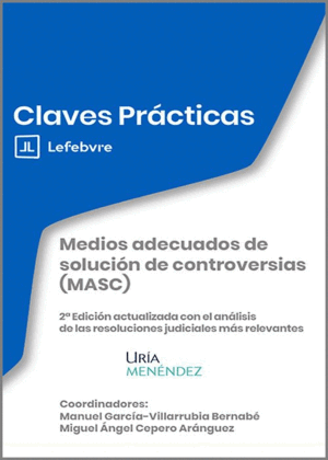 MEDIOS ADECUADOS DE SOLUCIÓN DE CONTROVERSIAS (MASC) 2ª EDICIÓN