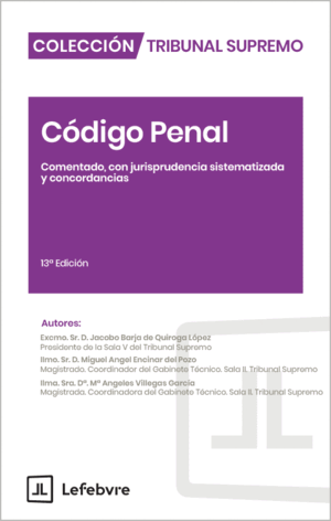 CÓDIGO PENAL COMENTADO.COMENTADO, CON JURISPRUDENCIA SISTEMATIZADA Y CONCORDANCIAS. 13ª EDICIÓN
