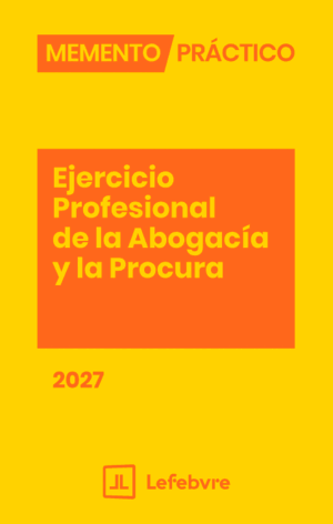 MEMENTO PRÁCTICO EJERCICIO PROFESIONAL DE LA ABOGACÍA Y LA PROCURA 2027