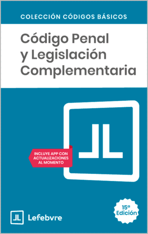 CÓDIGO PENAL Y LEGISLACIÓN COMPLEMENTARIA 15ª ED.