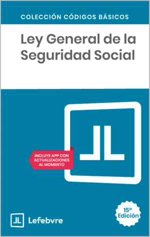 LEY GENERAL DE LA SEGURIDAD SOCIAL 15ª ED.