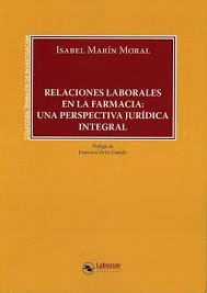 RELACIONES LABORALES EN LA FARMACIA: UNA PERSPECTIVA JURIDICA INTEGRAL