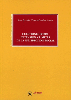 CUESTIONES SOBRE EXTENSIÓN Y LÍMITES DE LA JURISDICCIÓN SOCIAL