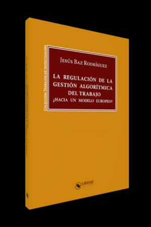 REGULACIÓN DE LA GESTIÓN ALGORÍTMICA DEL TRABAJO