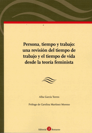 PERSONA, TIEMPO Y TRABAJO: UNA REVISIÓN DEL TIEMPO DE TRABAJO Y EL TIEMPO DE VIDA DESDE LA TEORÍA FEMINISTA