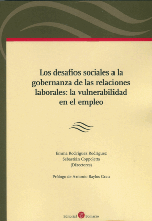 DESAFÍOS SOCIALES A LA GOBERNANZA DE LAS RELACINES LABORALES: LA VULNERABILIDAD EN EL EMPLEO