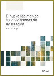 EL NUEVO RÉGIMEN DE LAS OBLIGACIONES DE FACTURACIÓN