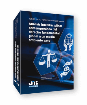 ANÁLISIS INTERDISCIPLINAR CONTEMPORÁNEO DEL DERECHO FUNDAMENTAL GLOBAL A UN MEDIO AMBIENTE SANO