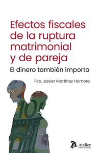 EFECTOS FISCALES DE LA RUPTURA MATRIMONIAL Y DE PAREJA