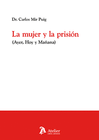 LA MUJER Y LA PRISION (AYER, HOY Y MAÑANA)