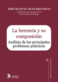 LA HERENCIA Y SU COMPOSICIÓN. ANÁLISIS DE LOS PRINCIPALES PROBLEMAS PRÁCTICOS