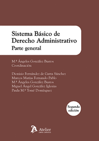 SISTEMA BÁSICO DE DERECHO ADMINISTRATIVO. PARTE GENERAL. 2ª ED. 2026