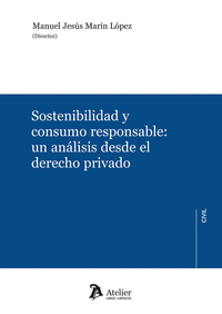 SOSTENIBILIDAD Y CONSUMO RESPONSABLE: UN ANALISIS DESDE EL DERECHO PRIVADO