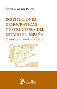 INSTITUCIONES DEMOCRATICAS Y ESTRUCTURA DEL ESTADO EN ESPAÑA