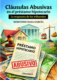 CLAÚSULAS ABUSIVAS EN EL PRESTAMO HIPOTECARIO: LA RESPUESTA DE LOS TRIBUNALES