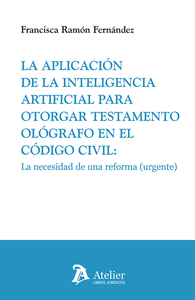 LA APLICACIÓN DE LA INTELIGENCIA ARTIFICIAL PARA OTORGAR TESTAMENTO OLÓGRAFO EN EL CÓDIGO CIVIL