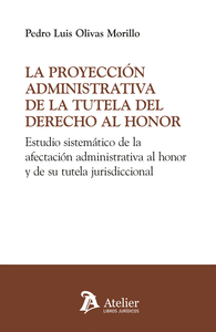 LA PROYECCIÓN ADMINISTRATIVA DE LA TUTELA DEL DERECHO AL HONOR