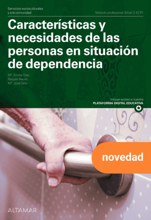 CARACTERÍSTICAS Y NECESIDADES DE LAS PERSONAS EN SITUACIÓN DE DEPENDENCIA