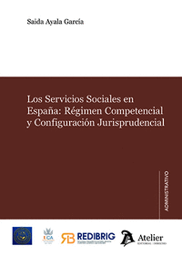 SERVICIOS SOCIALES EN ESPAÑA: REGIMEN COMPETENCIAL Y CONFIGURACION JURISPRUDENCIA