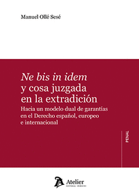 NE BIS IN IDEM Y COSA JUZGADA EN LA EXTRADICION HACIA UN M