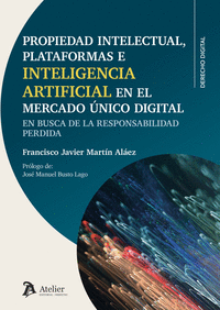 PROPIEDAD INTELECTUAL, PLATAFORMAS E INTELIGENCIA ARTIFICIAL  EN EL MERCADO ÚNICO DIGITAL