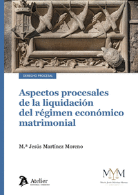 ASPECTOS PROCESALES DE LA LIQUIDACIÓN DEL RÉGIMEN ECONÓMICO MATRIMONIAL