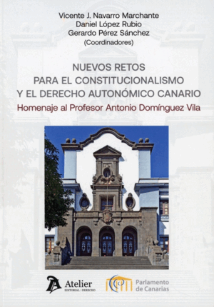 NUEVOS RETOS PARA EL CONSTITUCIONALISMO Y EL DERECHO AUTONÓMICO CANARIO