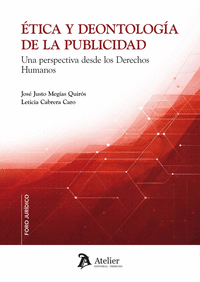 ÉTICA Y DEONTOLOGÍA DE LA PUBLICIDAD. UNA PERSPECTIVA DESDE LOS DERECHOS HUMANOS