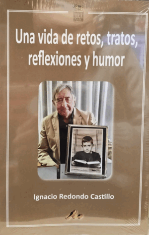 UNA VIDA DE RETOS, TRATOS, REFLEXIONES Y HUMOR