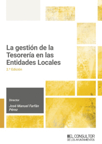 LA GESTIÓN DE LA TESORERÍA EN LAS ENTIDADES LOCALES (2.ª EDICIÓN)