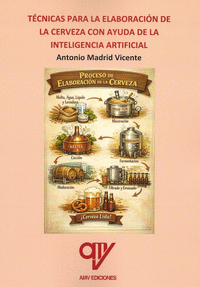 TÉCNICAS PARA LA ELABORACIÓN DE LA CERVEZA CON LA AYUDA DE LA INTELIGENCIA ARTIF